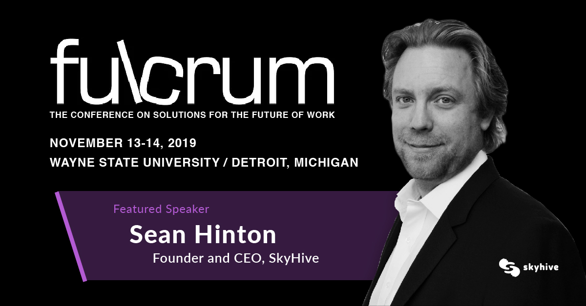 SkyHive's Sean Hinton invited to speak on the Future of Work at the Fulcrum Conference