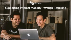 SkyHive Supporting Internal Mobility Through Reskilling